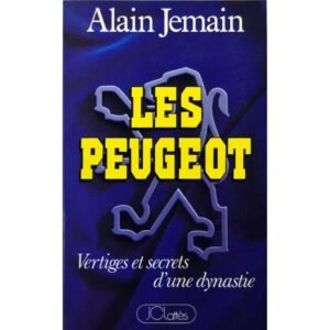 Les PEUGEOT, vertige et secret d’une dynastie